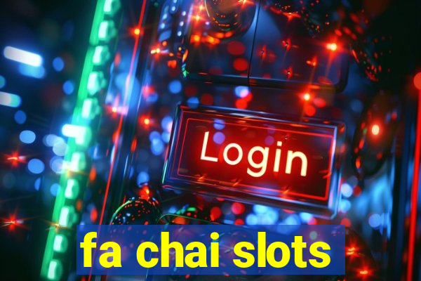 fa chai slots